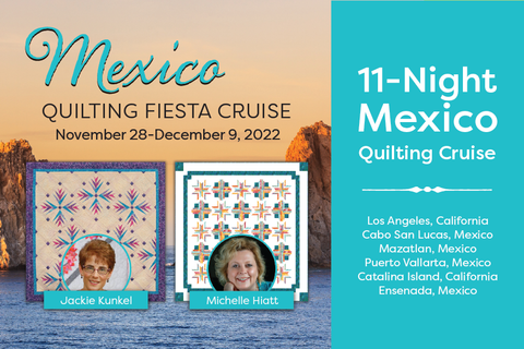Quilting Cruise 2022 - Mexican Riviera